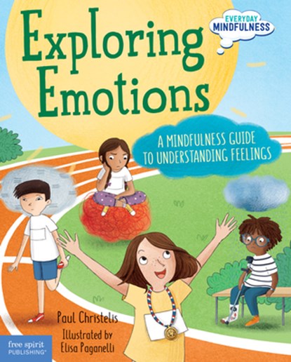 Exploring Emotions: A Mindfulness Guide to Understanding Feelings, Paul Christelis - Gebonden - 9781631983320