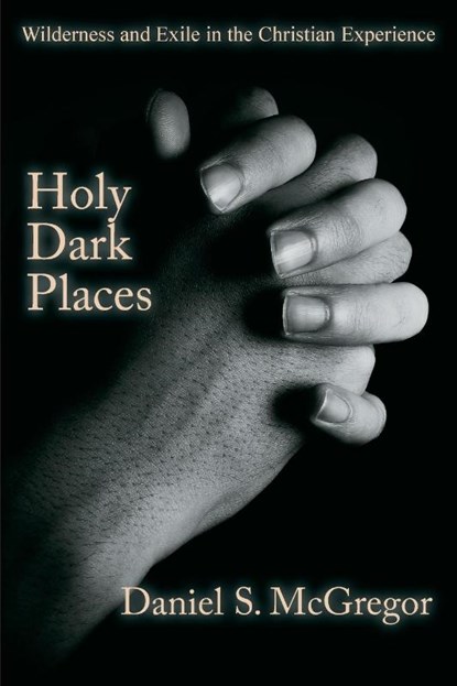 Holy Dark Places, Daniel S McGregor - Paperback - 9781631992681