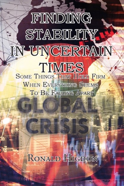 Finding Stability in Uncertain Times, Ronald Higdon - Paperback - 9781631994661