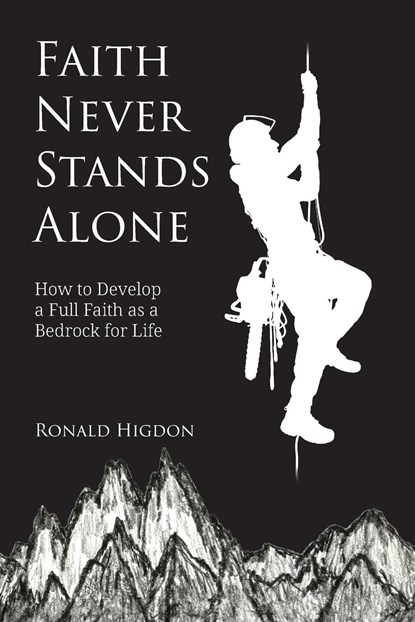 Faith Never Stands Alone, Ronald W Higdon - Paperback - 9781631998430