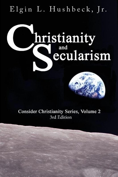 Christianity and Secularism, Elgin L Hushbeck - Paperback - 9781631999338