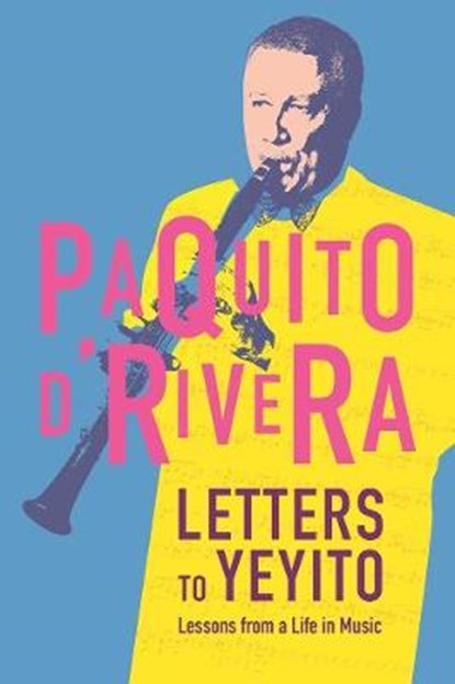 Letters to Yeyito, D'RIVERA,  Paquito - Paperback - 9781632060198