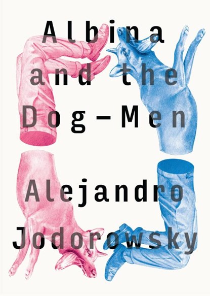 Albina And The Dog-men, Alejandro Jodorowsky - Paperback - 9781632060549
