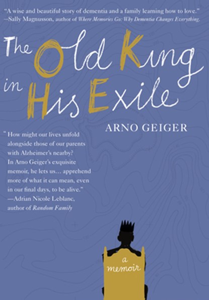 The Old King in His Exile, Arno Geiger - Paperback - 9781632061065