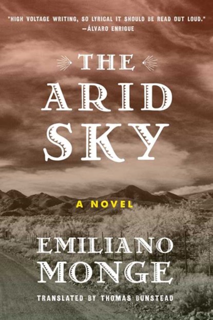The Arid Sky, Emiliano Monge - Paperback - 9781632061348