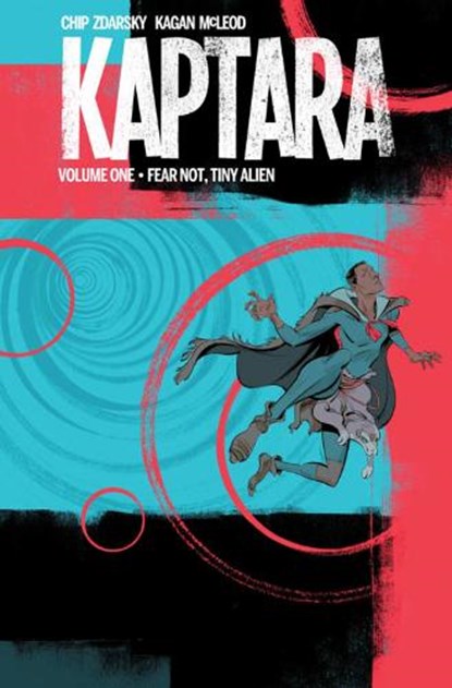 Kaptara Volume 1: Fear Not, Tiny Alien, Chip Zdarsky - Paperback - 9781632155573