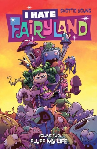 I Hate Fairyland Volume 2: Fluff My Life, Skottie Young - Paperback - 9781632158871