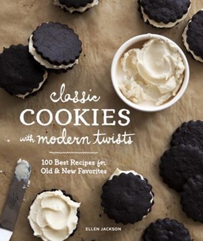 Classic Cookies with Modern Twists, Ellen Jackson - Ebook - 9781632170187