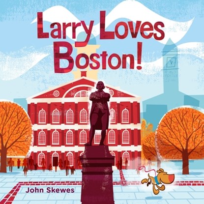 Larry Loves Boston!, John Skewes - Gebonden - 9781632170477