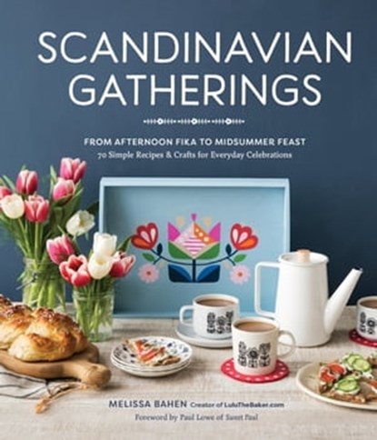 Scandinavian Gatherings, Melissa Bahen - Ebook - 9781632170699