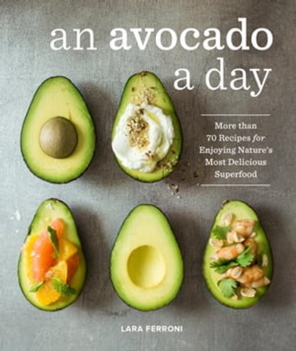 An Avocado a Day, Lara Ferroni - Ebook - 9781632170828
