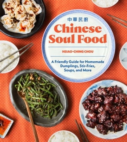 Chinese Soul Food, Hsiao-Ching Chou - Ebook - 9781632171245