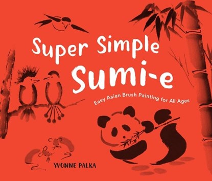 Super Simple Sumi-e, Yvonne Palka - Gebonden - 9781632172044