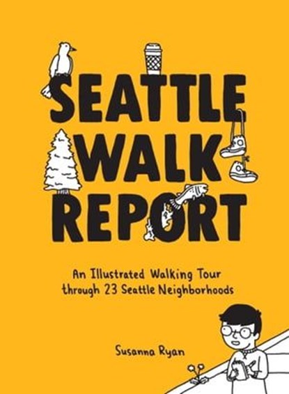 Seattle Walk Report, Seattle Walk Report ; Susanna Ryan - Ebook - 9781632172624