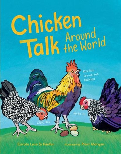 Chicken Talk Around the World, Carole Lexa Schaefer - Gebonden - 9781632172914
