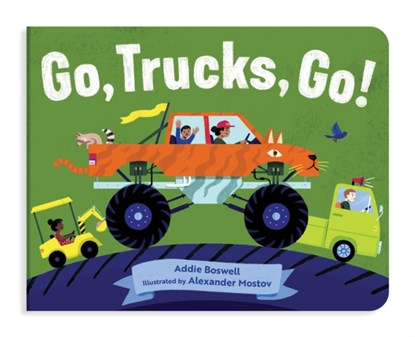 Go, trucks, go!, Addie Boswell - Gebonden - 9781632173164