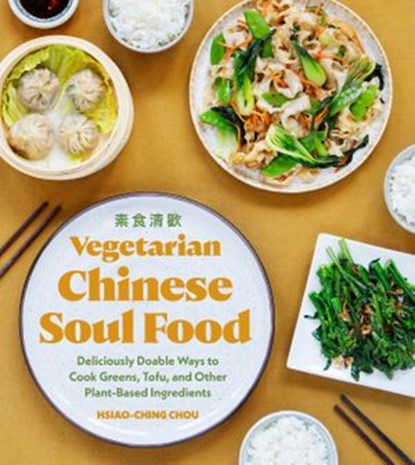 Vegetarian Chinese Soul Food, Hsiao-Ching Chou - Ebook - 9781632173348