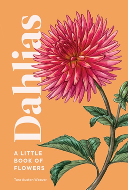 Dahlias, Tara Austen Weaver - Gebonden Gebonden - 9781632173614