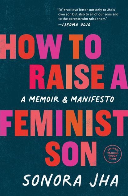 How to Raise a Feminist Son, Sonora Jha - Paperback - 9781632174109