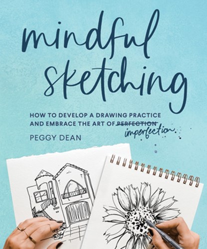 Mindful Sketching, Peggy Dean - Paperback - 9781632174192