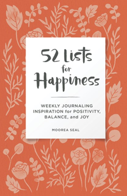 52 Lists for Happiness Floral Pattern, Moorea Seal - Gebonden - 9781632174758