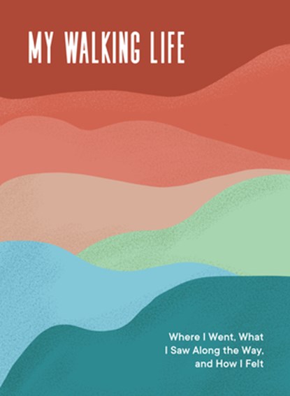 My Walking Life, Spruce Books - Gebonden - 9781632174833