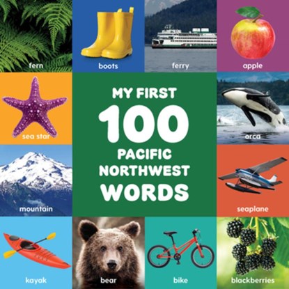 My First 100 Pacific Northwest Words, Little Bigfoot - Gebonden - 9781632175007