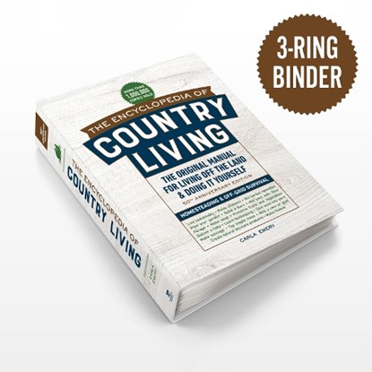 The Encyclopedia of Country Living, 50th Anniversary Edition: The Original Manual for Living Off the Land & Doing It Yourself (3-Ring Binder), Carla Emery - Paperback - 9781632175830