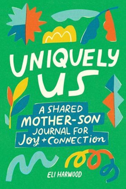 Uniquely Us: Mother & Son, Eli Harwood M.A., LPC - Ebook - 9781632176691