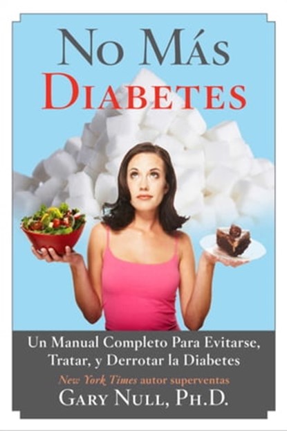 No Más Diabetes, Gary Null, Ph.D. - Ebook - 9781632200617