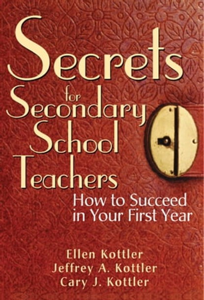 Secrets for Secondary School Teachers, Ellen Kottler ; Jeffrey A. Kottler ; Cary J. Kottler - Ebook - 9781632201195