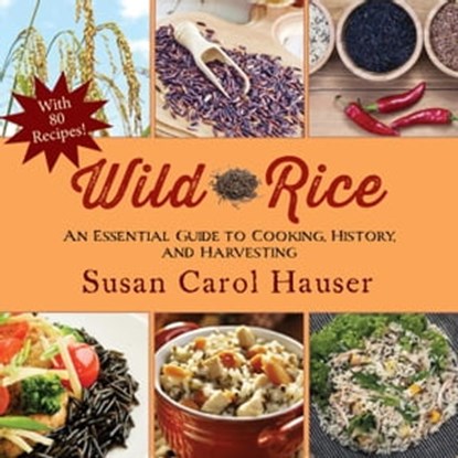 Wild Rice, Susan Carol Hauser - Ebook - 9781632201911