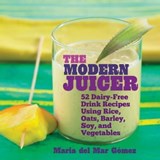 The Modern Juicer - Maria del Mar Gómez - 9781632207449