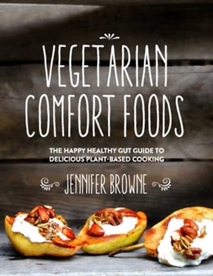 Vegetarian Comfort Foods, Jennifer Browne - Ebook - 9781632207470