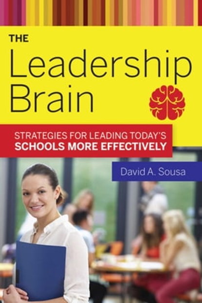 The Leadership Brain, David A. Sousa - Ebook - 9781632209276
