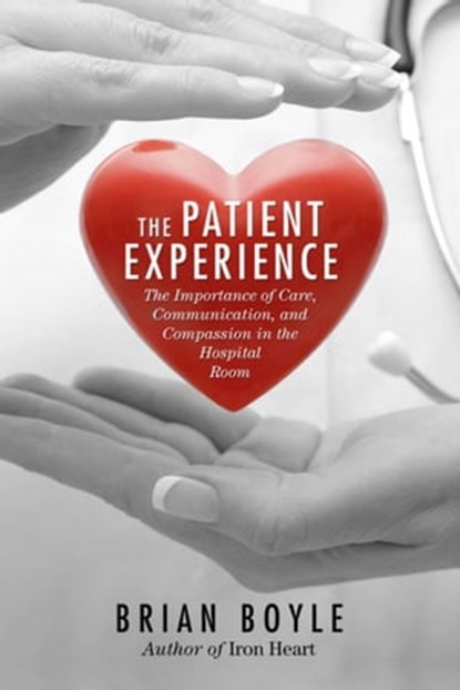 The Patient Experience, Brian Boyle - Ebook - 9781632209290