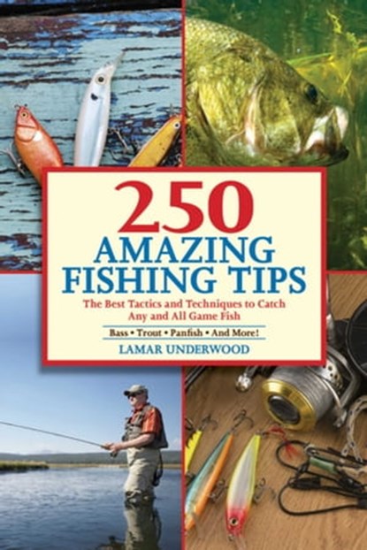 250 Amazing Fishing Tips, Lamar Underwood - Ebook - 9781632209498