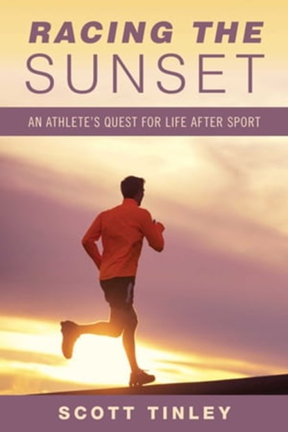 Racing the Sunset, Scott Tinley - Ebook - 9781632209801