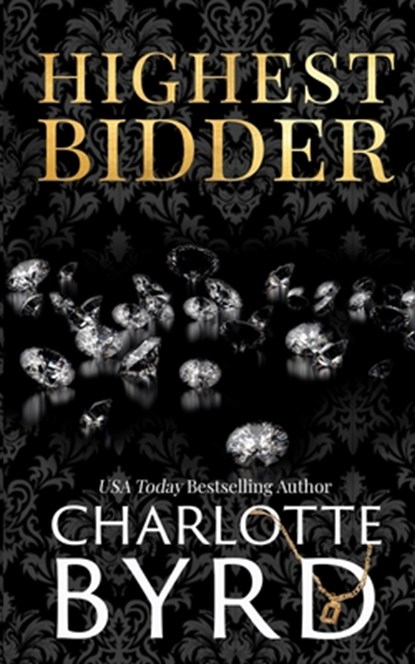 Highest Bidder: An addictive dark auction fake fiancé romance, Charlotte Byrd - Paperback - 9781632254016