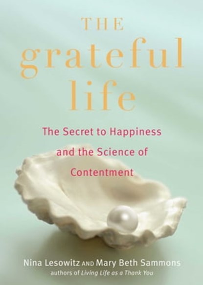 The Grateful Life, Nina Lesowitz - Ebook - 9781632280008