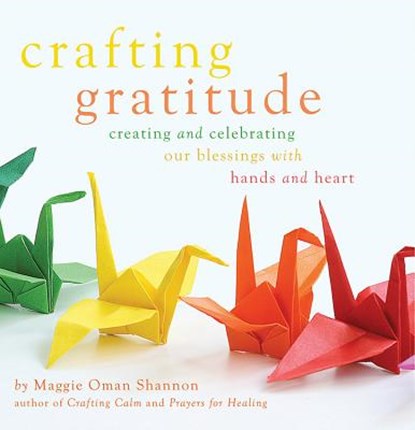 Crafting Gratitude, Maggie Oman Shannon - Paperback - 9781632280343