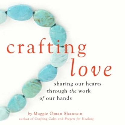 Crafting Love, Maggie Oman Shannon - Ebook - 9781632280503