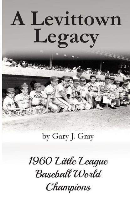 A Levittown Legacy, Gary J Gray - Paperback - 9781632332332