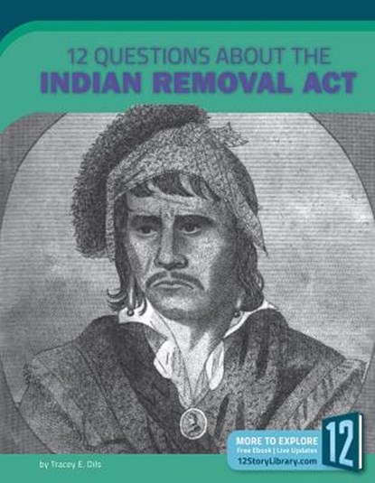 12 Questions about the Indian Removal Act, Tracey E. Dils - Gebonden - 9781632352859