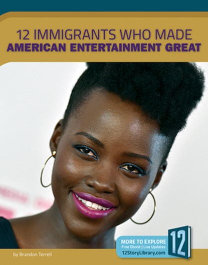 12 Immigrants Who Made American Entertainment Great, Brandon Terrell - Gebonden - 9781632355737