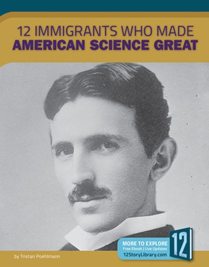 12 Immigrants Who Made American Science Great, Tristan Poehlmann - Gebonden - 9781632355768