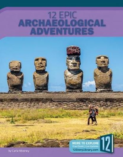 12 Epic Archaeological Adventures, Carla Mooney - Paperback - 9781632356185