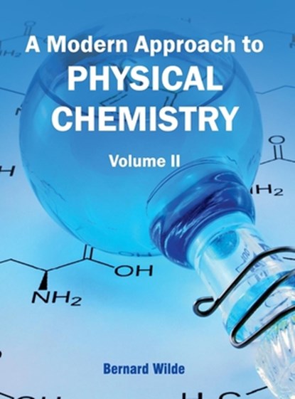 Modern Approach to Physical Chemistry: Volume II, Bernard Wilde - Gebonden - 9781632380029