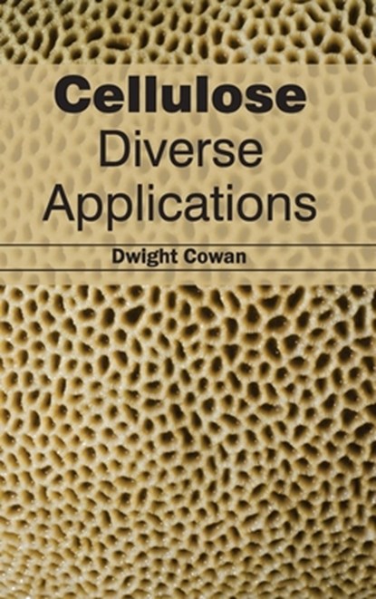 Cellulose: Diverse Applications, Dwight Cowan - Gebonden - 9781632380722