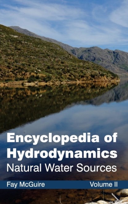 Encyclopedia of Hydrodynamics: Volume II (Natural Water Sources), Fay McGuire - Gebonden - 9781632381347